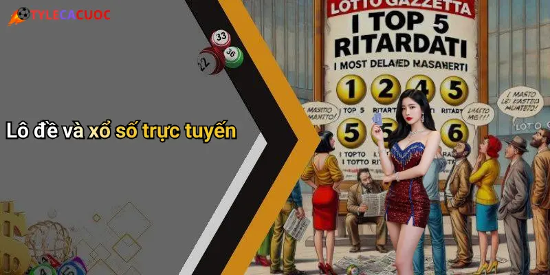 Lô đề và xổ số trực tuyến