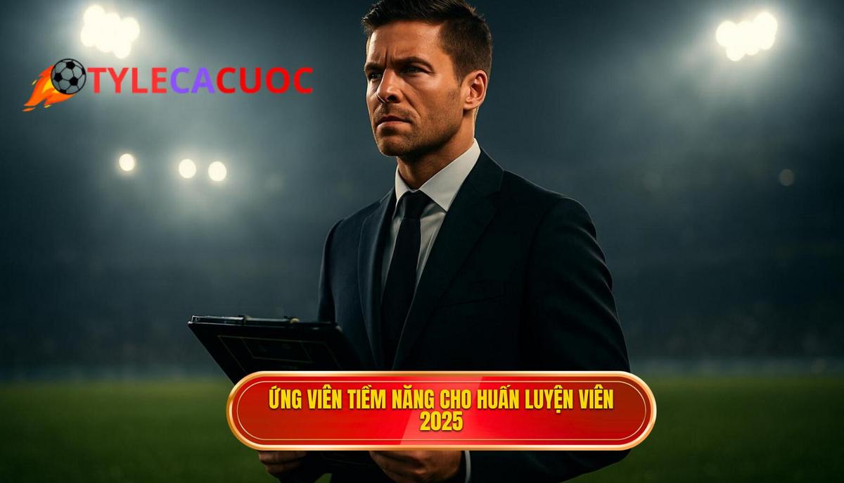 Những Ứng Viên Tiềm Năng Cho Danh Hiệu Top Huấn Luyện Viên Thành Công Nhất 2025