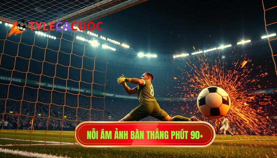 Nỗi ám ảnh bàn thắng phút 90+